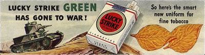 "Winning the <b>war</b>" alludes to their famous ad campaign, "<b>Lucky Strike Green has Gone to War</b>", which falsely tied the change from a <b>green</b> pack to white <b>to war</b> needs. . Lucky strike green has gone to war